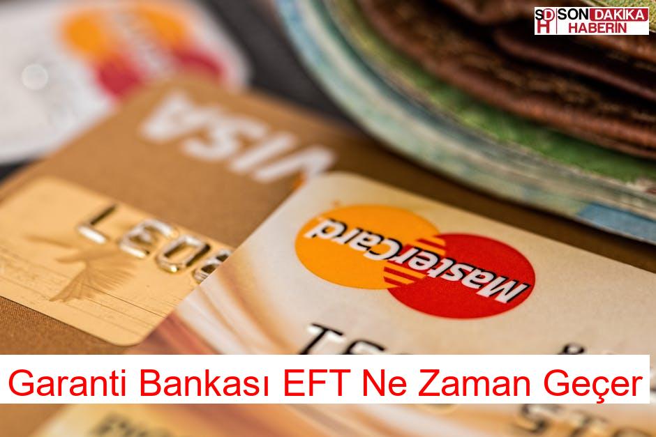 Garanti Bankası EFT Ne Zaman Geçer