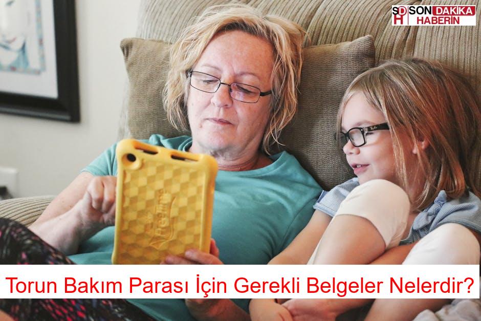 Torun Bakım Parası İçin Gerekli Belgeler Nelerdir?