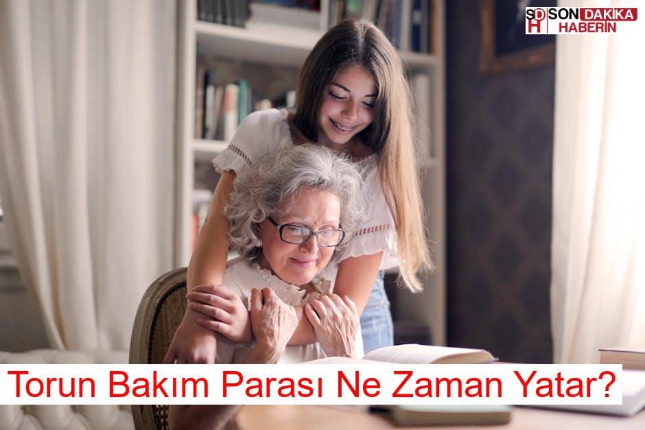 Torun Bakım Parası Ne Zaman Yatar?