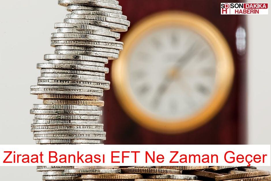 Ziraat Bankası EFT Ne Zaman Geçer