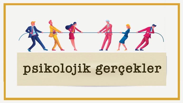 Farkındalık Yaratan Psikolojik Gerçekler