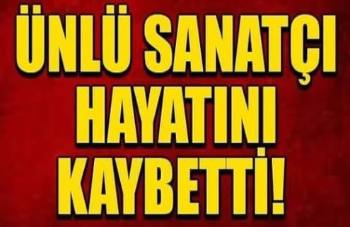 Usta Sanatçı Hayatını Kaybetti