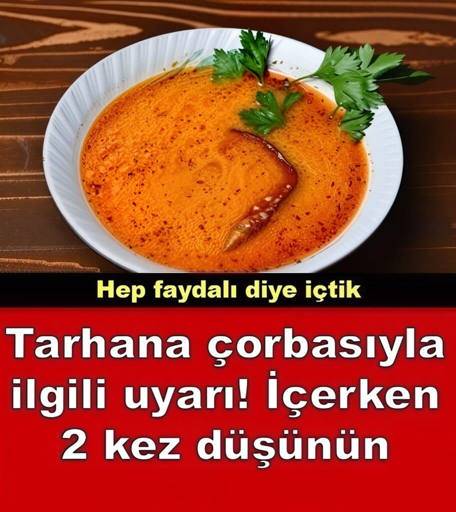 Tarhana Çorbası Hakkında Şaşırtan Uzman Uyarısı