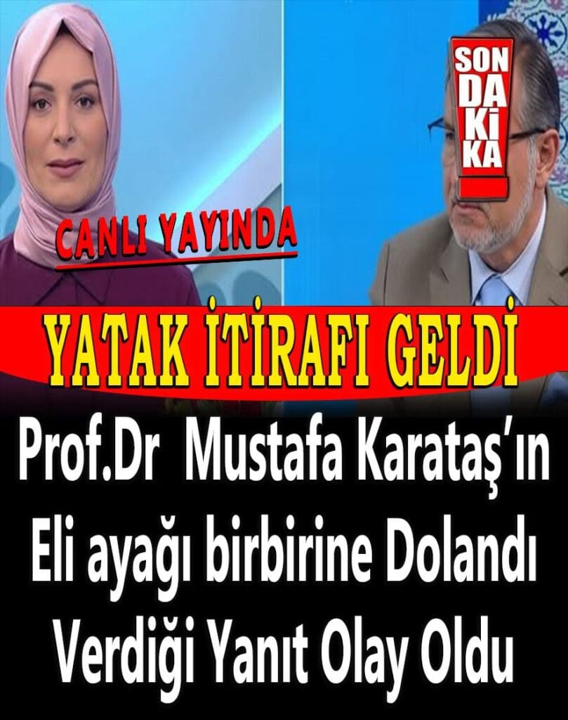 Mustafa Karataş’ı Şoke Eden İtiraf