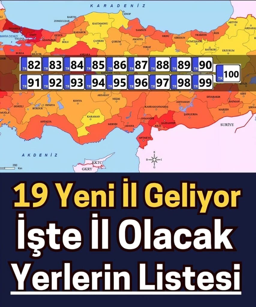 Türkiye’ye 19 Yeni İl mi Geliyor?