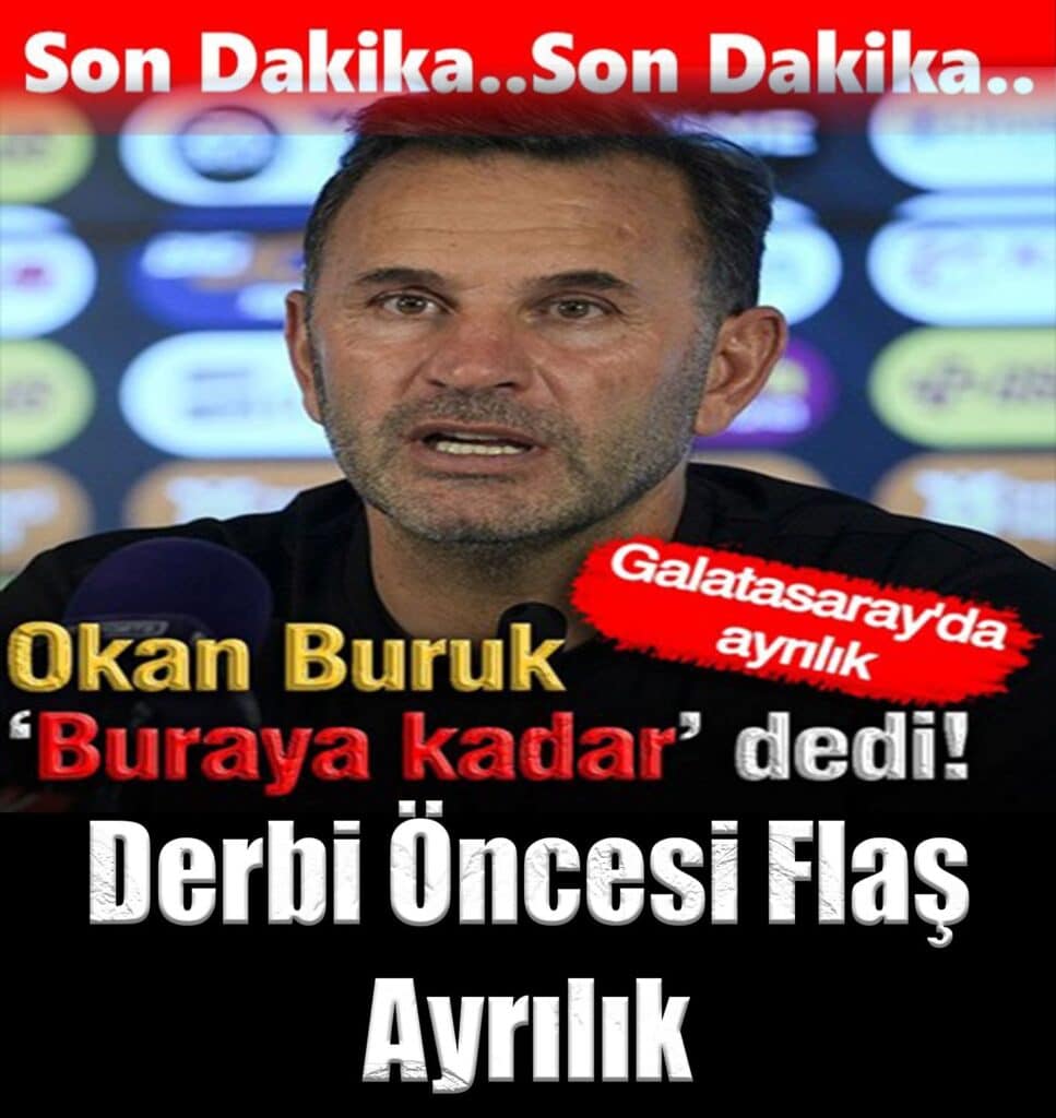 Okan Buruk’tan Radikal Karar