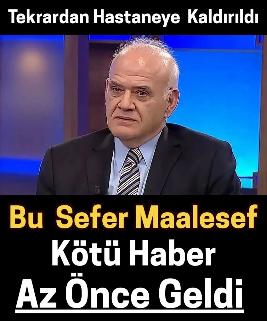 Ahmet Çakar Kalp Şüphesiyle Tekrar Hastaneye Kaldırıldı