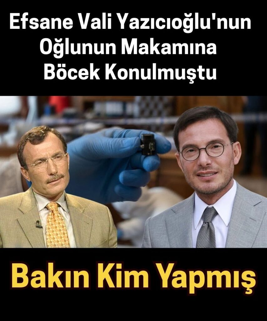 Yazıcıoğlu’nun Makamında “Böcek” Skandalı