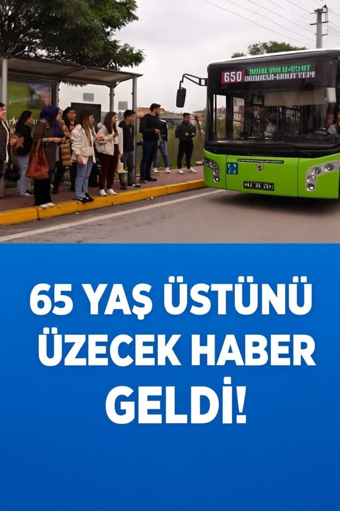 65 Yaş Üstü Ücretsiz Ulaşım Tartışması