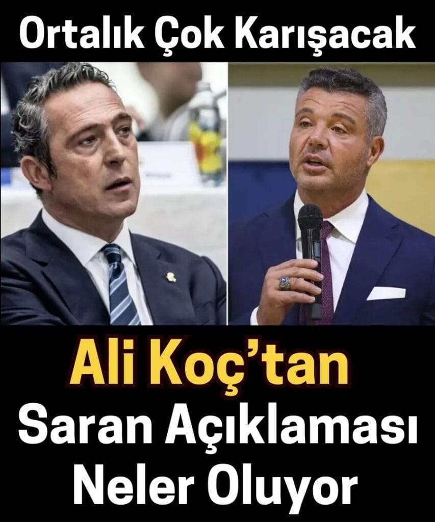 Sadettin Saran Serbest, Ali Koç’tan Sert Mesaj